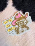 We're All Nuts Sticker