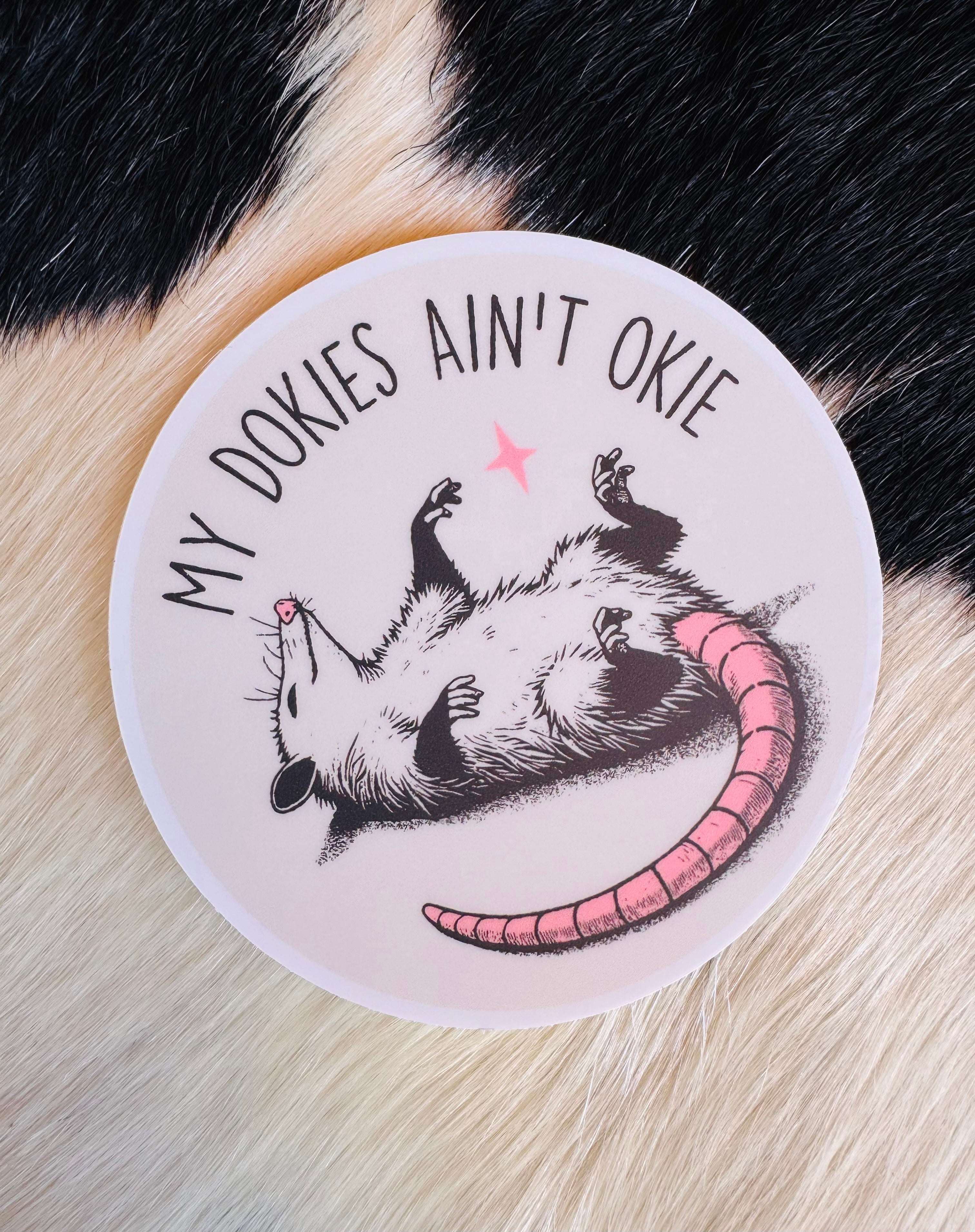 My Dokies Ain't Okie Sticker