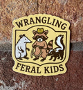 Wrangling Feral Kids Sticker