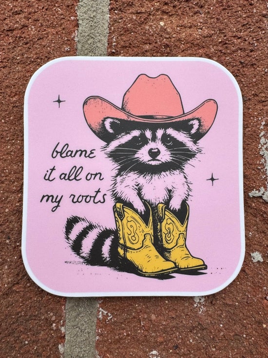 Blame It All On My Roots Sticker